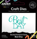 Arden Creative Studio Sentiment Series Stacked Best Day Craft Die - Craftywaftyshop