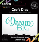 Arden Creative Studio Sentiment Series Stacked Dream Big Craft Die - Craftywaftyshop
